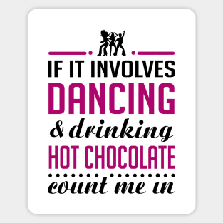 Dancing and Hot chocolate Sticker